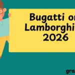 Bugatti or Lamborghini