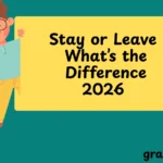 Stay or Leave What’s the Difference