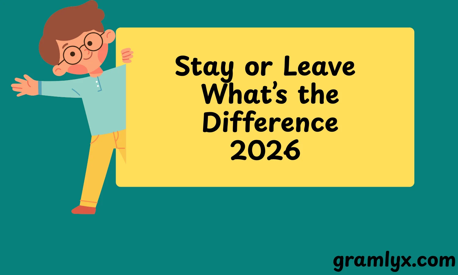Stay or Leave What’s the Difference
