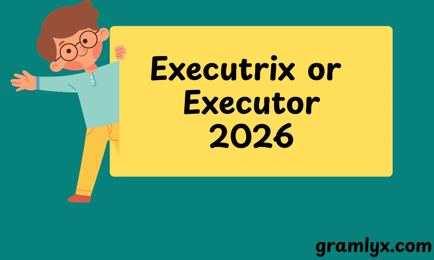 Executrix or Executor