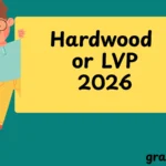 Hardwood or LVP