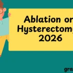 Ablation or Hysterectomy