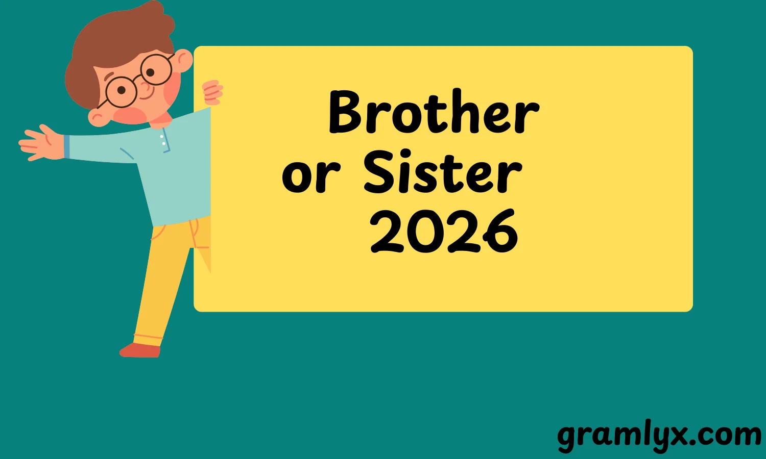 Brother or Sister