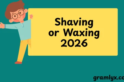 Shaving or Waxing