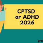 CPTSD or ADHD