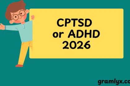 CPTSD or ADHD