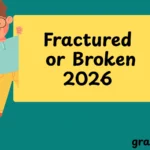 Fractured or Broken