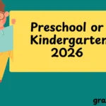 Preschool or Kindergarten
