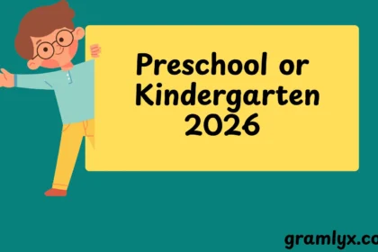 Preschool or Kindergarten