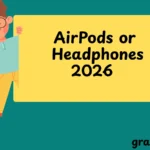 AirPods or Headphones