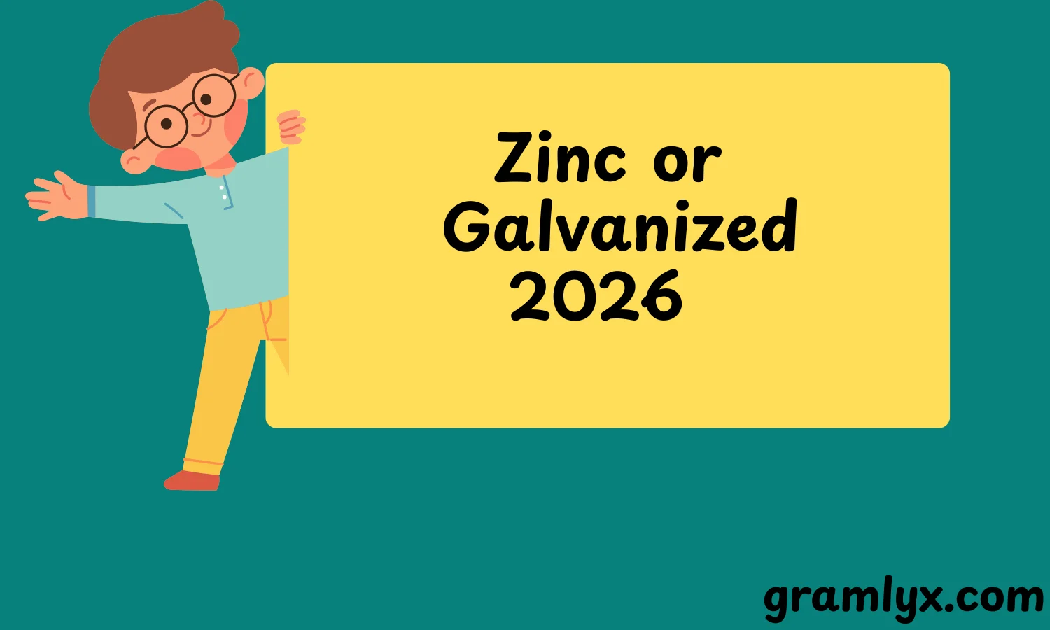 Zinc or Galvanized