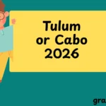 Tulum or Cabo