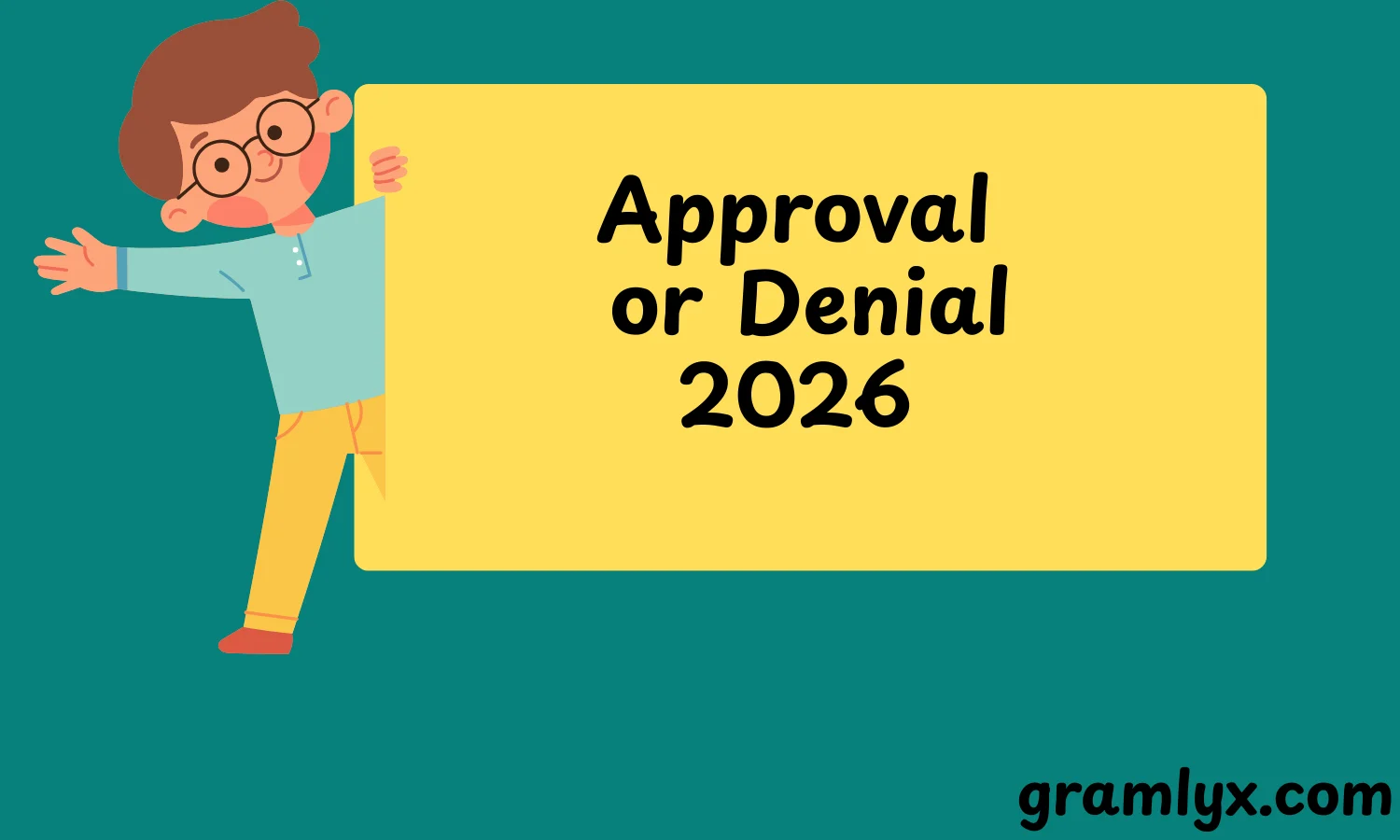 Approval or Denial