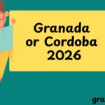 Granada or Cordoba