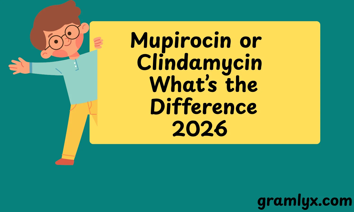Mupirocin or Clindamycin What’s the Difference