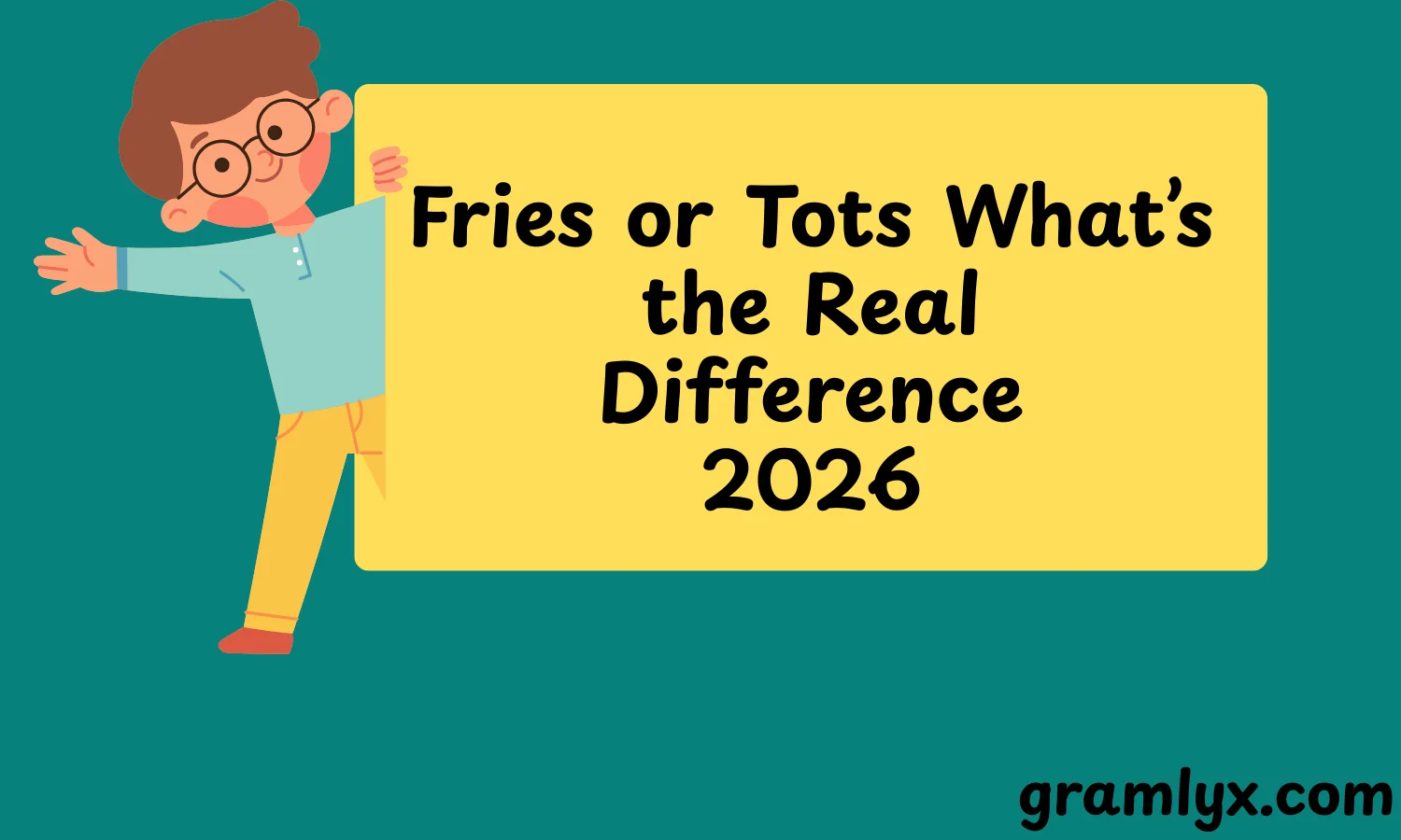 Fries or Tots What’s the Real Difference
