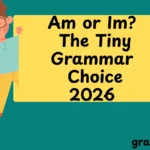 Am or Im? — The Tiny Grammar Choice