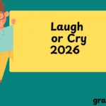 Laugh or Cry