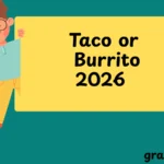 Taco or Burrito