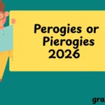 Perogies or Pierogies