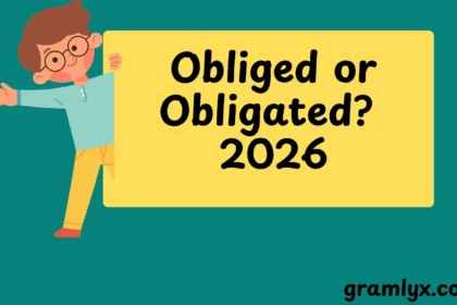 Obliged or Obligated?