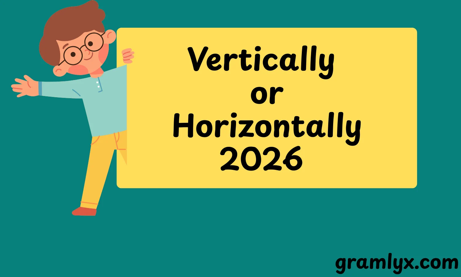 Vertically or Horizontally