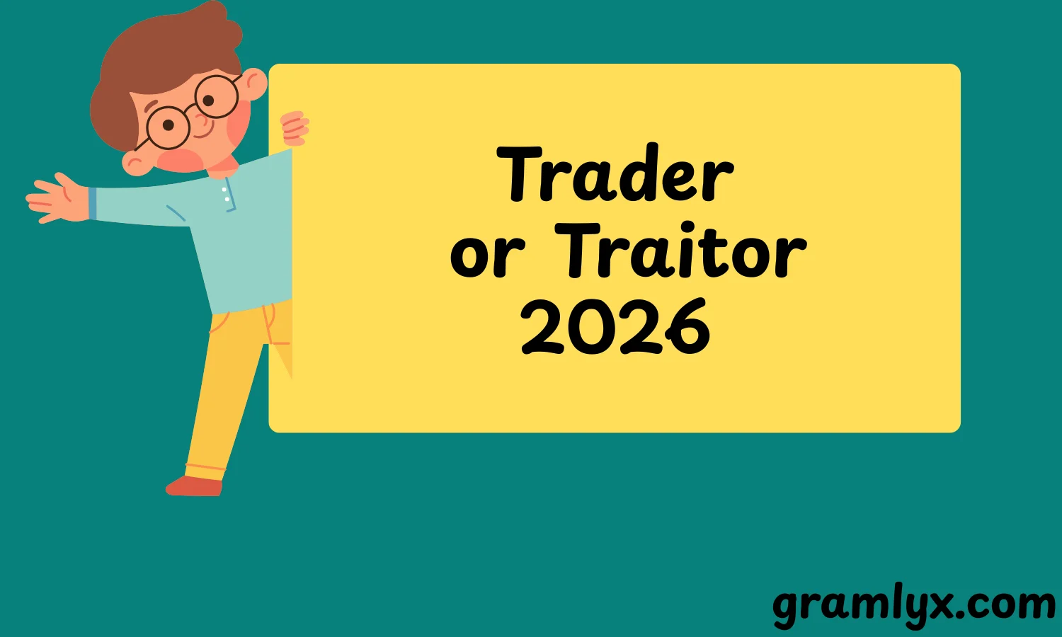 Trader or Traitor