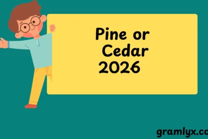 Pine or Cedar