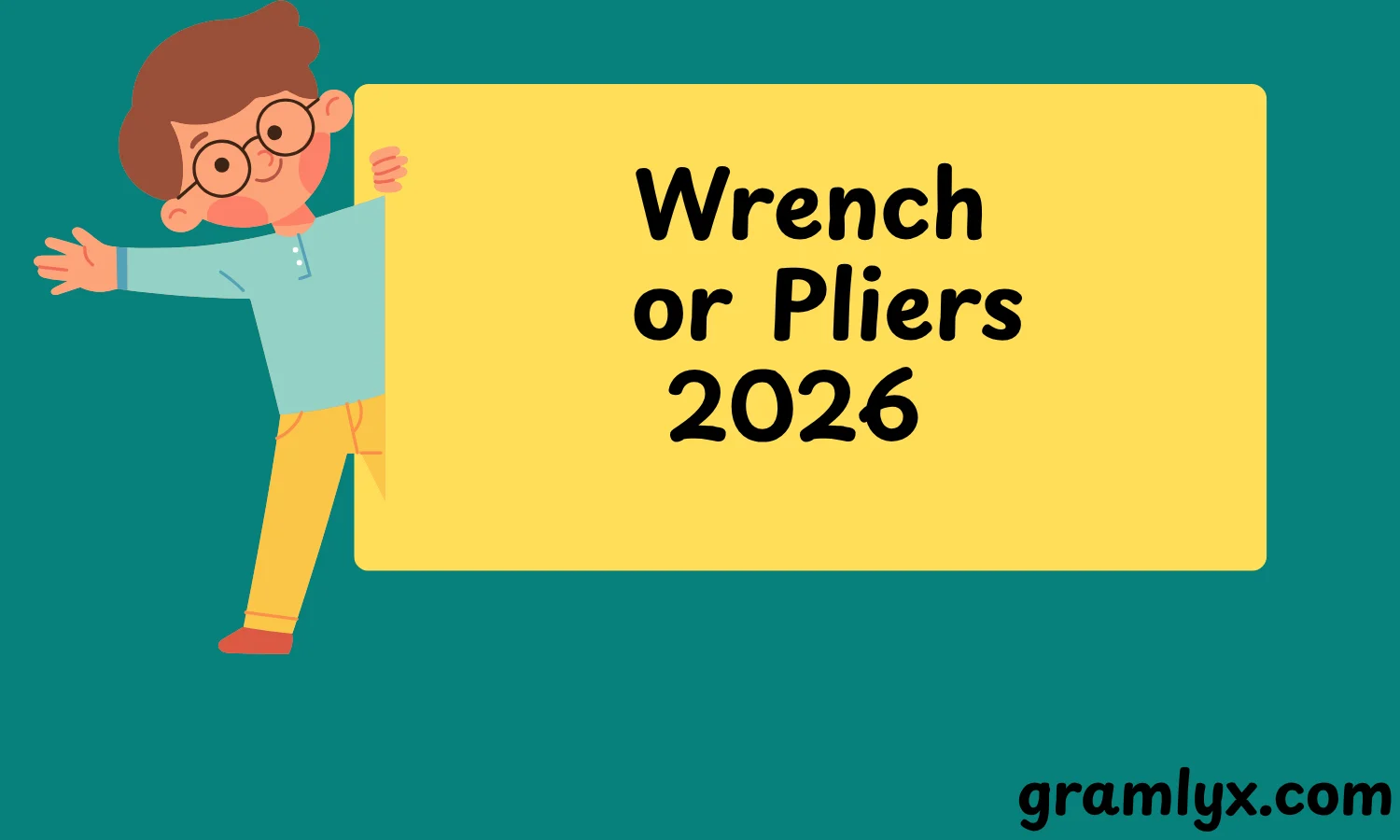 Wrench or Pliers